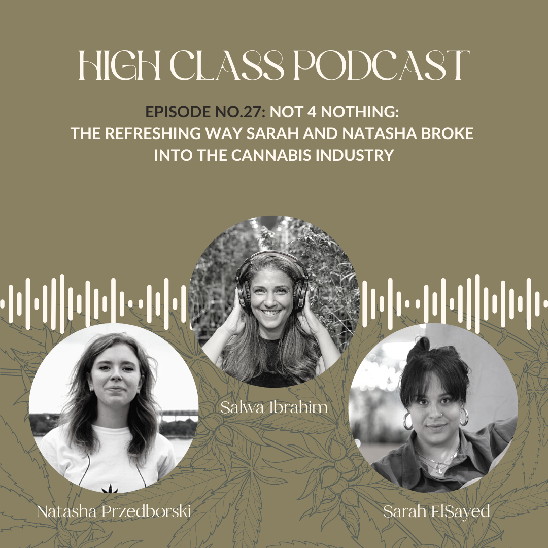 Not 4 Nothing, Pussyweed, and How Two Brilliant Women are Making Their Own Way into the Cannabis Industry with Sarah El-Sayed and Natasha Przedborski